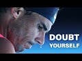 I Always Doubted Myslef Rafael Nadal Motivation