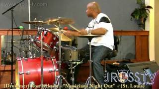 James Ross @ (Drummer) Ron Jackson - "Musicians Night Out" - www.Jross-tv.com