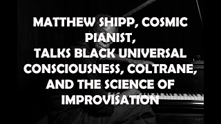 A CHAT WITH MATTHEW SHIPP,  THE COSMIC PIANIST