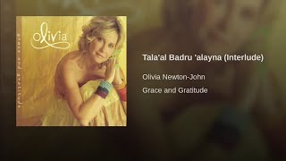 Olivia Newton-John - Tala&#39;al Badru &#39;Alayna (Interlude)