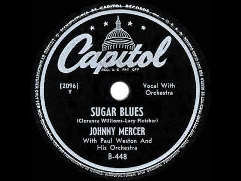 1947 HITS ARCHIVE: Sugar Blues - Johnny Mercer (original no-echo 78 version)