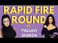 PALLAVI SHARDA Plays The RAPID FIRE ROUND Exclusive Interview