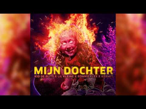 KID DE BLITS X LIL KLEINE X RONNIE FLEX X YOUNG KERMIT - MIJN DOCHTER
