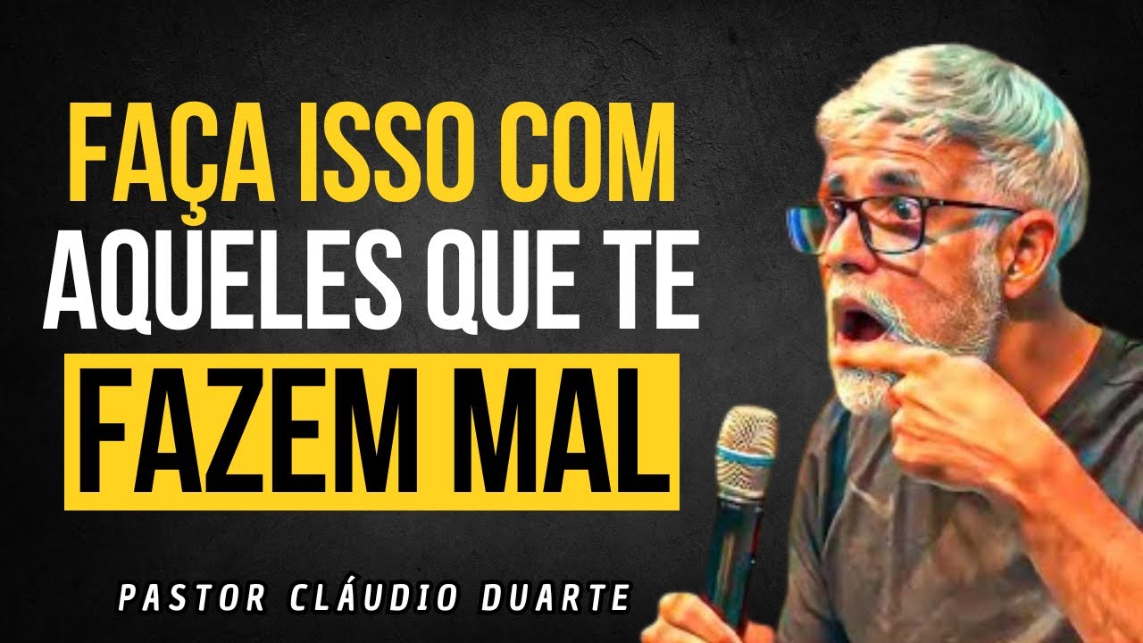 TREAT THOSE WHO DO YOU HARM IN THIS WAY | Pastor Cláudio Duarte (Motivating Winners)