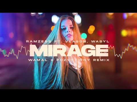 Ramzess ft. Veason, Wasyl - Mirage (WAMAL x POZYTYWNY  REMIX)
