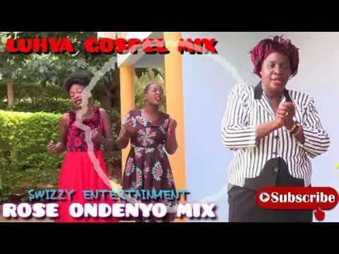 LUHYA GOSPEL MIX||MAMA ROSE ONDENYO MIX||RADIO INGO MIXES||LUHYA WORSHIP SONGS||DJ DAGFIRE