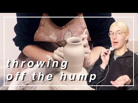 Throwing off the Hump | POTTERY 101