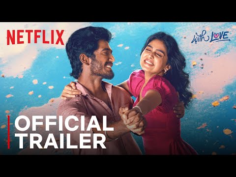 With Love | Official Trailer | Anaswara Rajan, Abishan Jeevinth | Netflix India