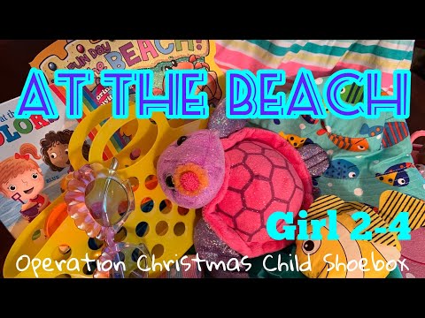 AT THE BEACH 🏖 GIRL 2-4 OCC SHOEBOX UNBOXING | Operation Christmas Child 2021