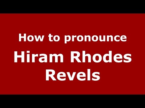 How to pronounce Hiram Rhodes Revels (American English/US) - PronounceNames.com