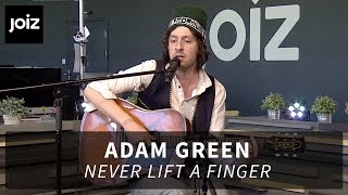 Adam Green - Never Lift A Finger | Live at joiz