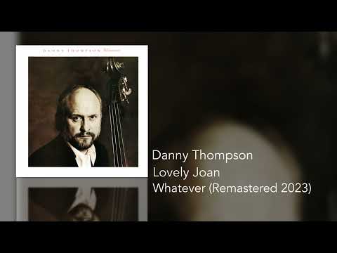 Danny Thompson - Lovely Joan (Remastered 2023) (Whatever)