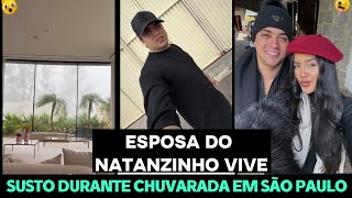 ESPOSA DO NATANZINHO LIMA ENFRENTA SUSTO DURANTE TEMPORAL NA GRANDE SÃO PAULO