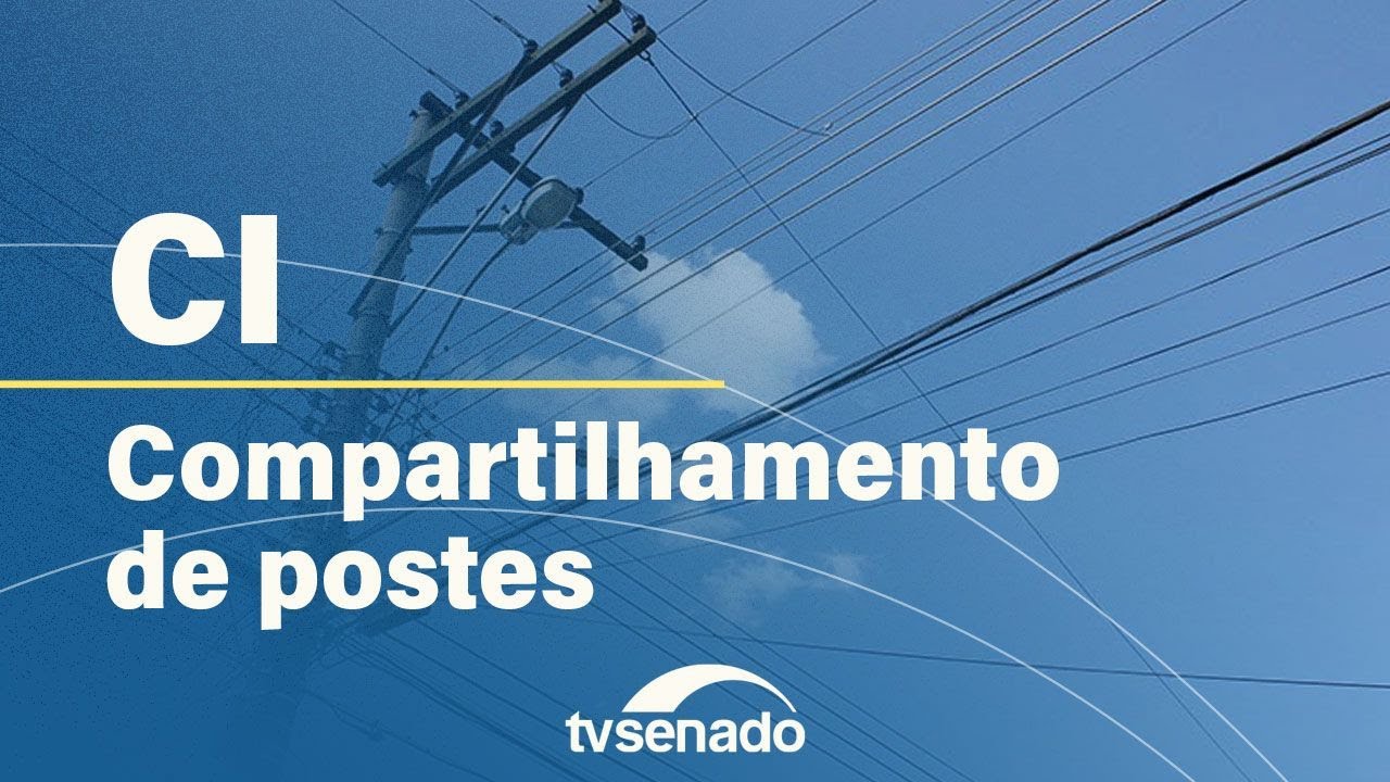 Vídeo: Ao vivo: CI debate partilha de infraestrutura de energia e telefonia – 6/5/25