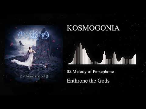 Kosmogonia - Melody of Persephone | Enthrone the Gods