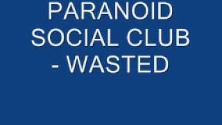Paranoid Social Club - Wasted.wmv