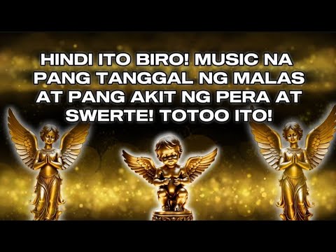 HINDI ITO BIRO! MUSIC NA PANG TANGGAL NG MALAS AT PANG AKIT NG PERA AT SWERTE! TOTOO ITO MANIWALA KA