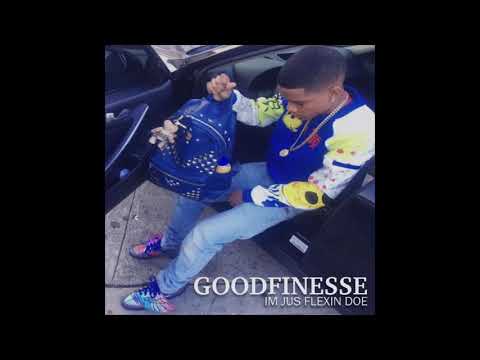 GoodFinesse - Im Jus Flexin Doe