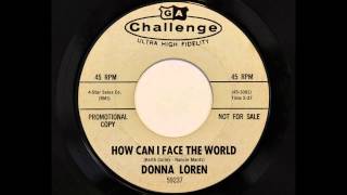 Donna Loren - How Can I Face The World (Challenge 59237) [1964 teener]