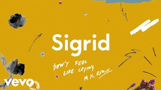 Sigrid - Don’t Feel Like Crying (MK Remix / Visualiser)
