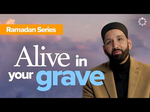 The Dead Are Alive in Their Graves | Barzakh | Other Side Ep.1 | Dr. Omar Suleiman | Ramadan Series — Dr. Omar Suleiman