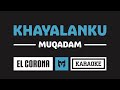 [ Karaoke ] El Corona - Khayalanku (Muqadam)