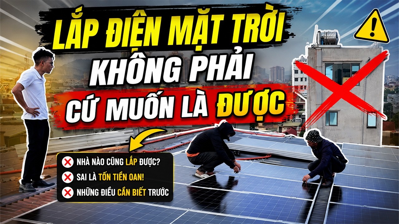 Những Điều Cần Biết Trước Khi Lắp Điện Mặt Trời - Phần 1