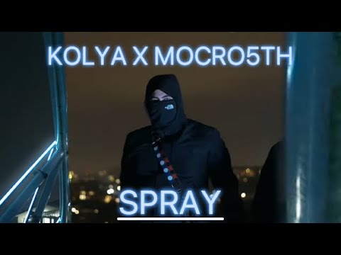 KOLJA X MOCRO5TH - SPRAY (Official Video)