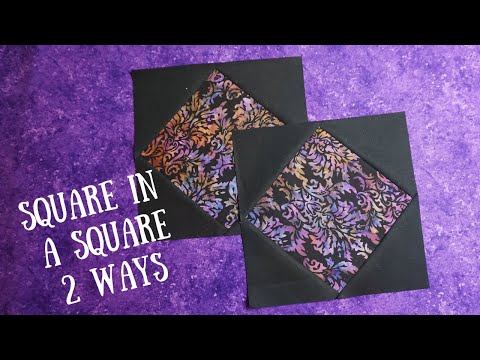 Making a Square in a Square Quilt Block - Two Ways