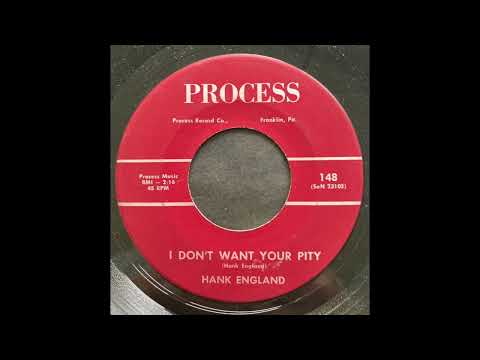 Hank England - I Don't Want Your Pity - PROCESS - 1965 Heartbreak Country