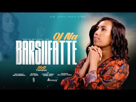 Meti Fantahun | OFNABARSIIFATTE | New Ethiopian Afan Oromo Gospel Music Video 4K