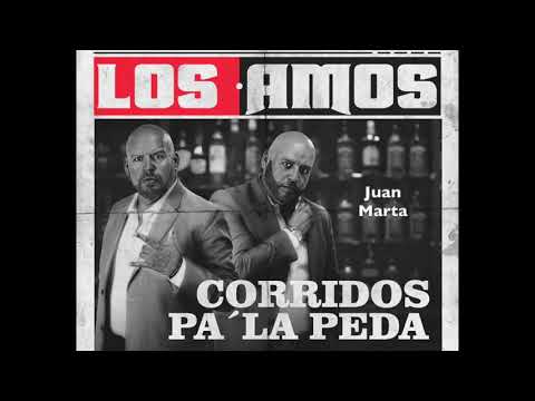 Los Amos - Juan Martha "Corridos Pa' La Peda"