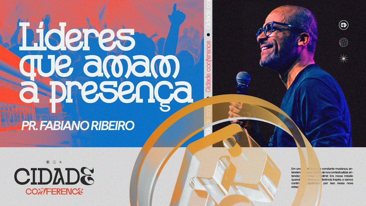 Fabiano Ribeiro | Cidade Conference 2024 - LÍDERES QUE AMAM A PRESENÇA