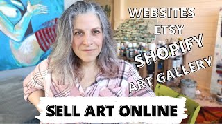 HOW TO SELL ART ONLINE AND WHAT SITE TO CHOOSE | Shopify Website and Etsy + a tip on Instagram.