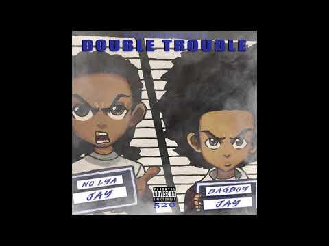 Double Trouble - No Lya Jay & Bagboy Jay [Official Audio]
