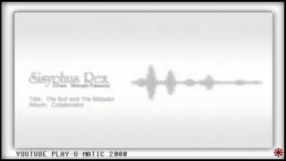 Sisyphus Rex (Feat. Midnight Edwards) - "The Bull and The Matador"