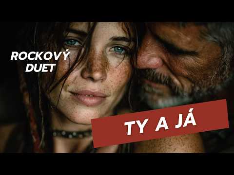 Ty a já | Rockový duet plný lásky