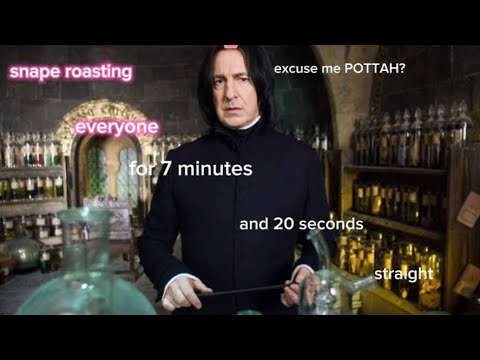 snape roasting everyone for 7 minutes and 20 seconds straight