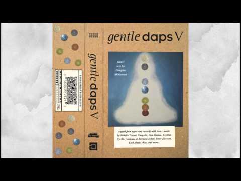 Gentle Daps V: Guest Mix by Douglas Mcgowan