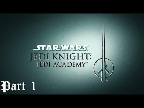 Star Wars: Jedi Academy: Part 1: The One that Everyone Talks About [Jedi Master]