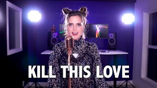 BLACKPINK - Kill This Love (English Cover) by Tiffany Alvord &amp; Jason Chen