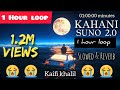 Kahani Suno 2.0 1 hour loop Kaifi khalil sad song slowed and reverb #sad #love #new #trending