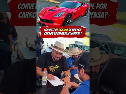 VOCÊ TROCARIA UM CORVETTE DE 600 MIL POR CARRO DE REPASSE?