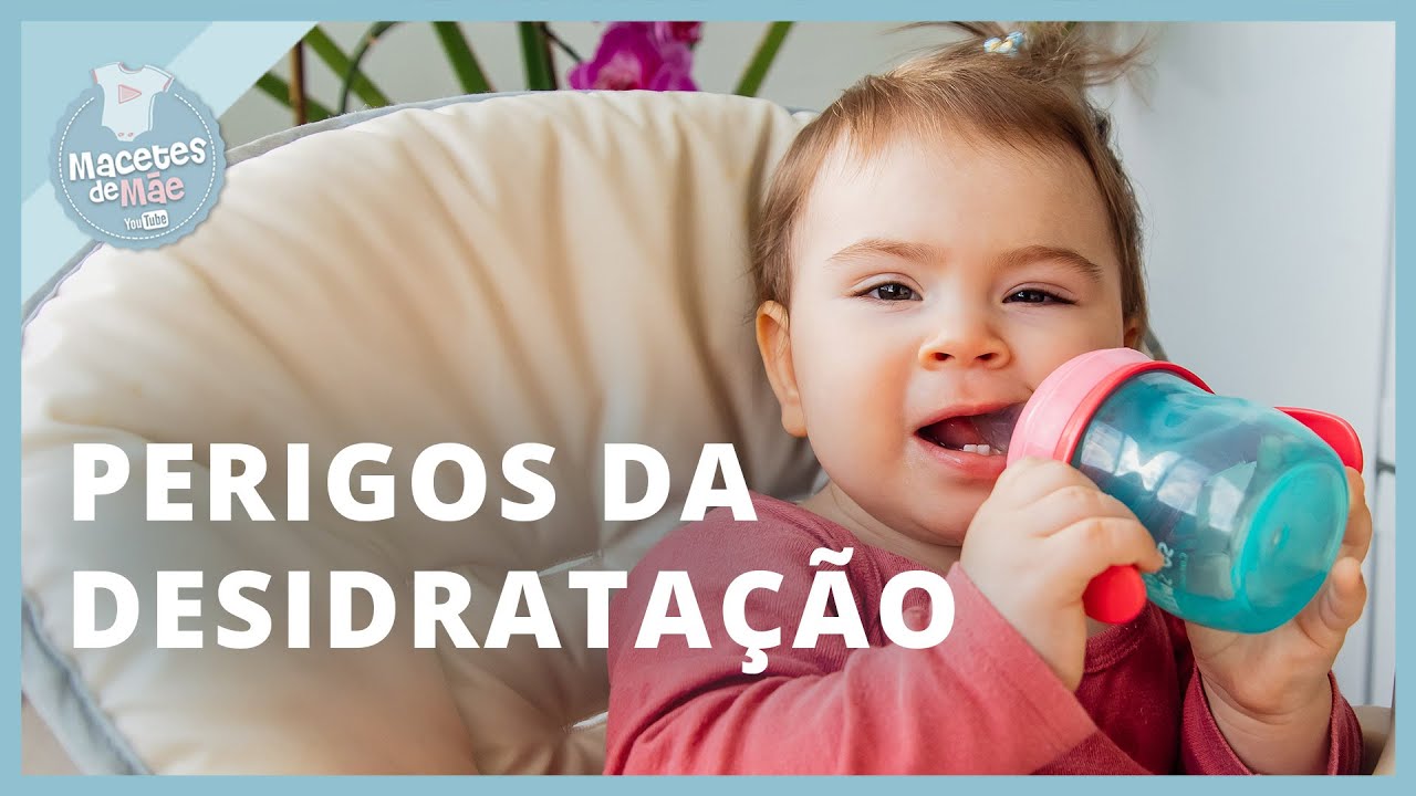 SINAIS DE DESIDRATAÇÃO EM BEBÊS E CRIANÇAS | MACETES DE MÃE