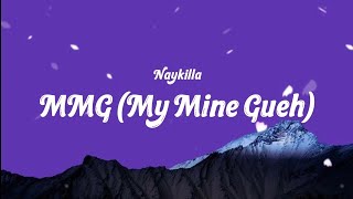 Download lagu Naykilla - MMG (My Mine Gueh) (LYRICS) mp3 Download lagu Naykilla - MMG (My Mine Gueh) (LYRICS) mp3