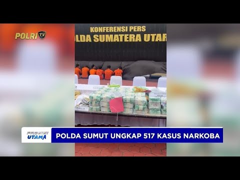 POLDA SUMUT UNGKAP 517 KASUS NARKOBA