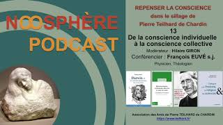 13- La conscience pour Pierre Teilhard de Chardin, avec le P. François Euvé s.jJ