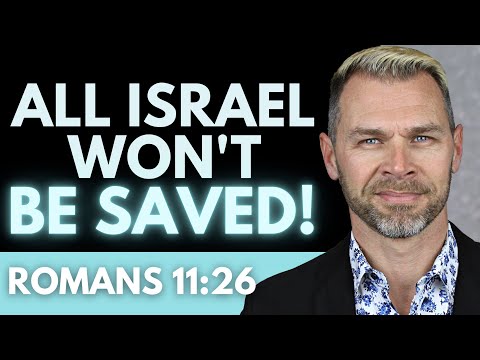All Israel will NOT be mysteriously saved! | ROMANS 11:26 EXPLAINED in context.
