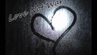 Love not War August