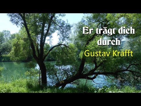 Er trägt dich durch - Gustav Krafft